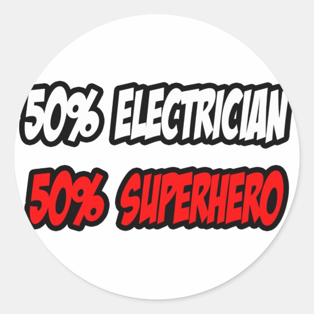 Half Electrician...Half Superhero Classic Round Sticker (Front)