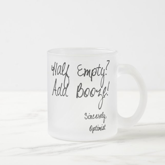 Half Empty?  Add Booze! Frosted Glass Coffee Mug (Right)