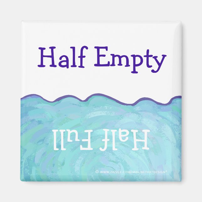 Half Empty, Half Full Square Magnet (Front)