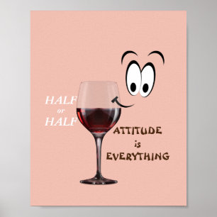 Half Empty Or Half Full?  Attitude Is Everything Poster