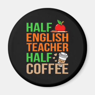 Half English Teacher Half Coffee Language Student Magnet