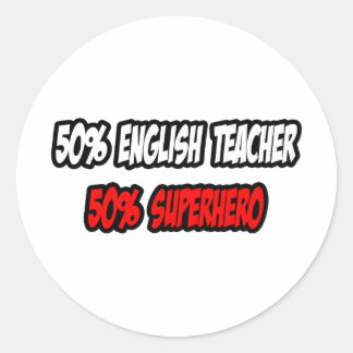 Half English Teacher...Half Superhero Classic Round Sticker