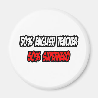 Half English Teacher...Half Superhero Magnet