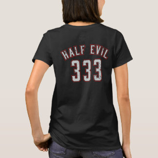 Half Evil 333 T-Shirt