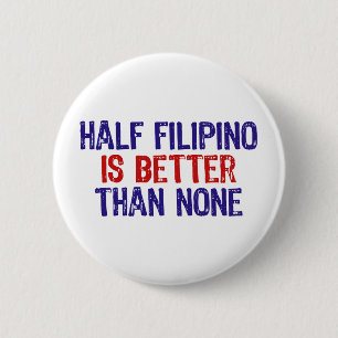 Half Filipino 6 Cm Round Badge