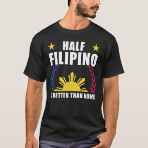 Half Filipino American Philippines Pinoy Pinay T-Shirt