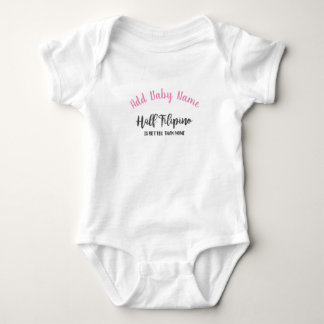 Half Filipino Is Better Than None w/ Custom Name Baby Bodysuit