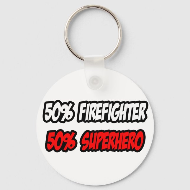 Half Firefighter...Half Superhero Key Ring (Front)