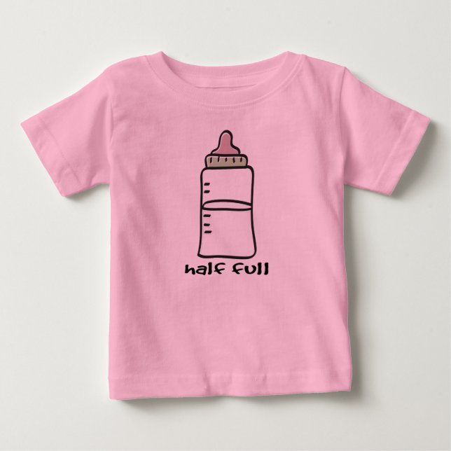 Half Full - A Funny Baby T-Shirt (Front)