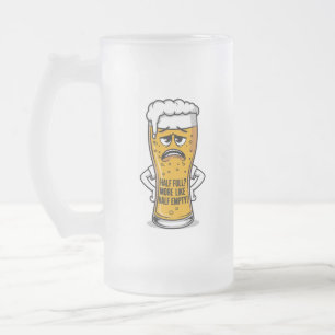 Half Full? More Like Half Empty!  Frosted Glass Beer Mug