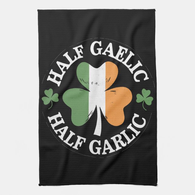 Half Gaelic Half Garlic Irish Italian St. Patricks Tea Towel (Vertical)
