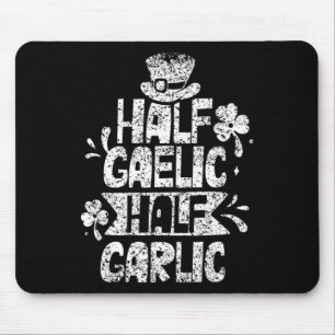 Half Gaelic Half Garlic St. Patricks Day Irish Ire Mouse Mat