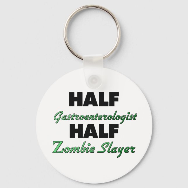 Half Gastroenterologist Half Zombie Slayer Key Ring (Front)