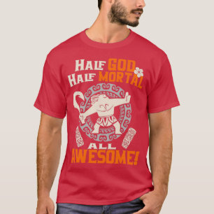 Half God Half Mortal All Awesome T-Shirt