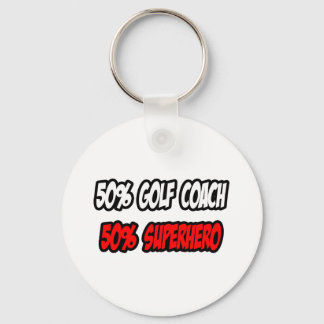 Half Golf Coach...Half Superhero Key Ring