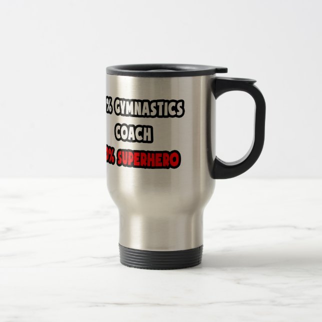 Half Gymnastics Coach ... Half Superhero Travel Mug (Right)