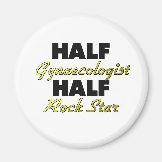 Half Gynaecologist Half Rock Star Magnet (Front)