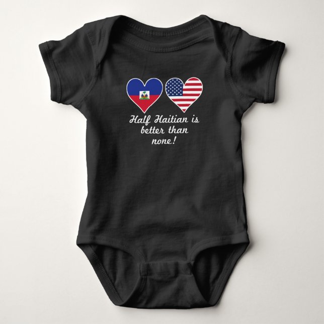 Half Haitian Is Better Than None Baby Bodysuit (Front)