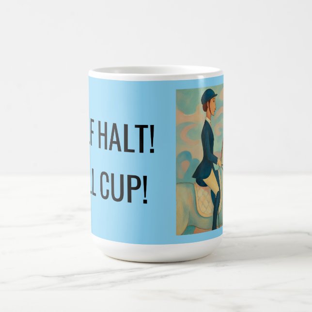 HALF HALT! FULL CUP! COFFEE MUG (Center)