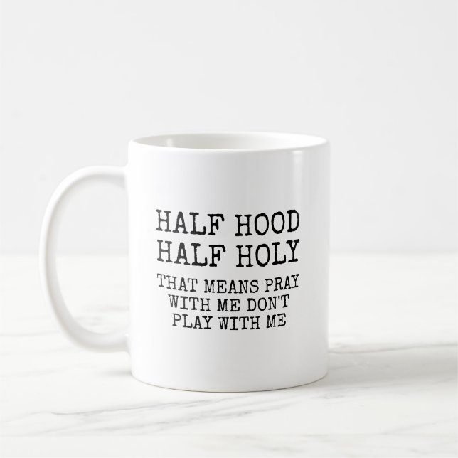 Half Hood Half Holy Funny Christian  Coffee Mug (Left)