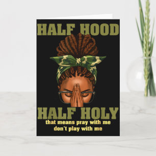 Half Hood Half Holy Pray Christian African Afro Bl Card