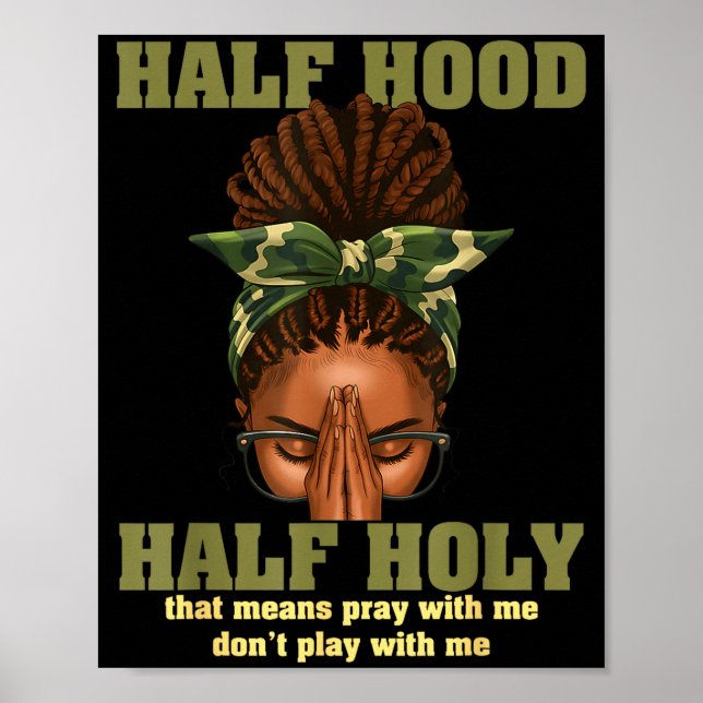 Half Hood Half Holy Pray Christian African Afro Bl Poster (Front)