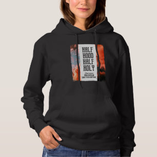 Half Hood Half Holy Pray With Me Don't Play With M Hoodie
