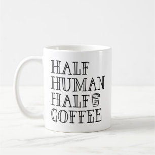 Half Human Half Coffee Mug