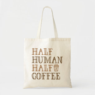 Half Human Half Coffee Tote Bag