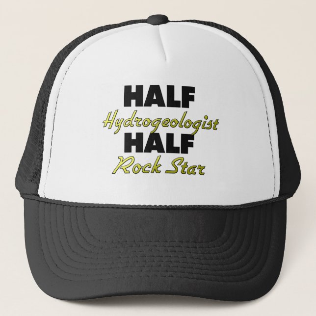 Half Hydrogeologist Half Rock Star Trucker Hat (Front)