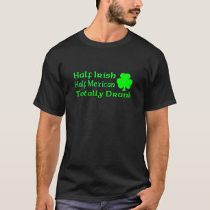 Half Irish Half Mexican Totally Awesome T-Shirt