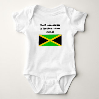 Half Jamaican Is Better Than None Baby Bodysuit