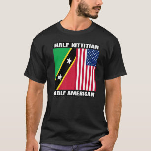 Half Kittitian American Saint Kitts and Nevis Heri T-Shirt