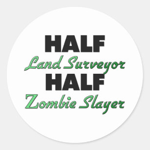 Half Land Surveyor Half Zombie Slayer Classic Round Sticker