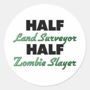 Half Land Surveyor Half Zombie Slayer Classic Round Sticker