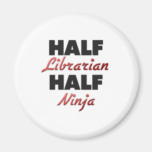 Half Librarian Half Ninja Magnet