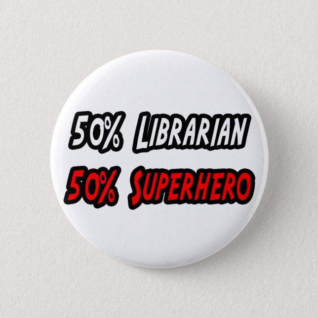 Half Librarian Half Superhero 6 Cm Round Badge (Front)
