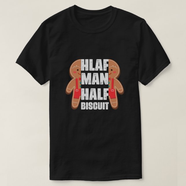 Half man half biscuit t shirt (Design Front)