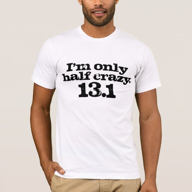 Half Marathon Half Crazy Black Letters T-Shirt (Front)