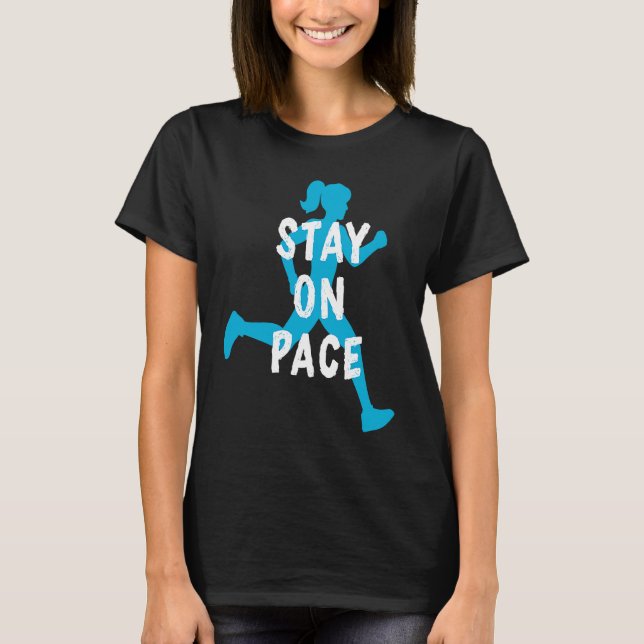 Half Marathon Pace Training Running Motivation Say T-Shirt (Front)
