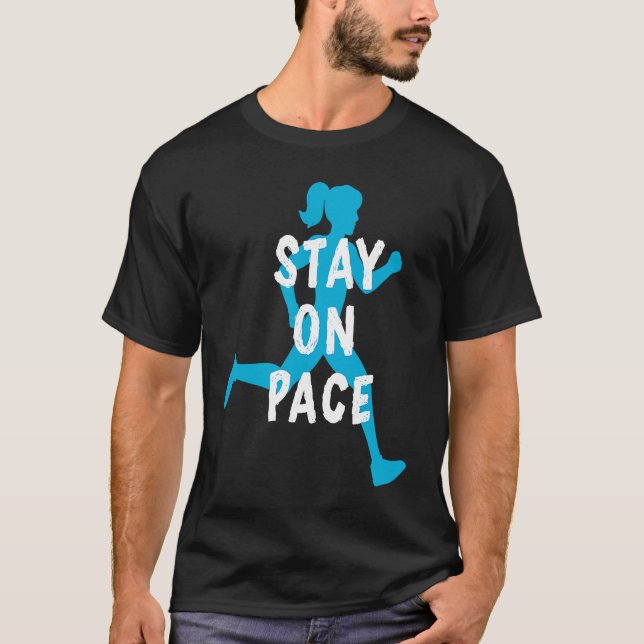 Half Marathon Pace Training Running Motivation Say T-Shirt (Front)