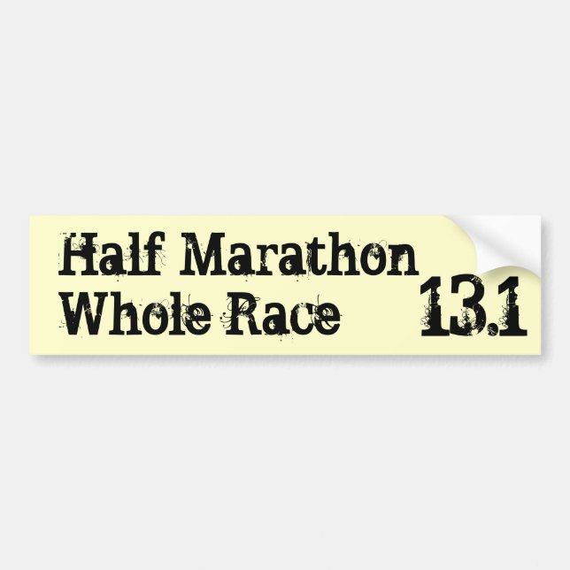 Half MarathonWhole Race, 13.1 Bumper Sticker (Front)