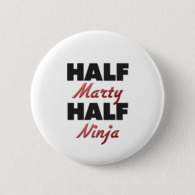 Half Marty Half Ninja 6 Cm Round Badge (Front)