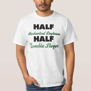 Half Mechanical Engineer Half Zombie Slayer T-Shirt
