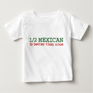 Half Mexican Baby T-Shirt
