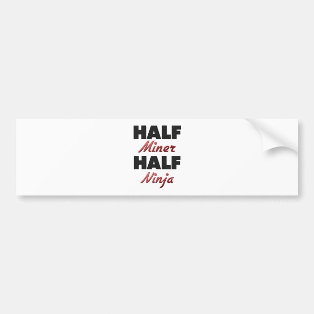 Half Miner Half Ninja Bumper Sticker (Front)