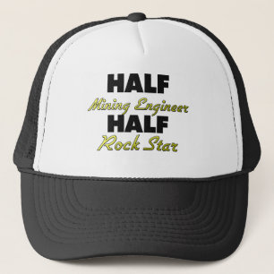 Half Mining Engineer Half Rock Star Trucker Hat