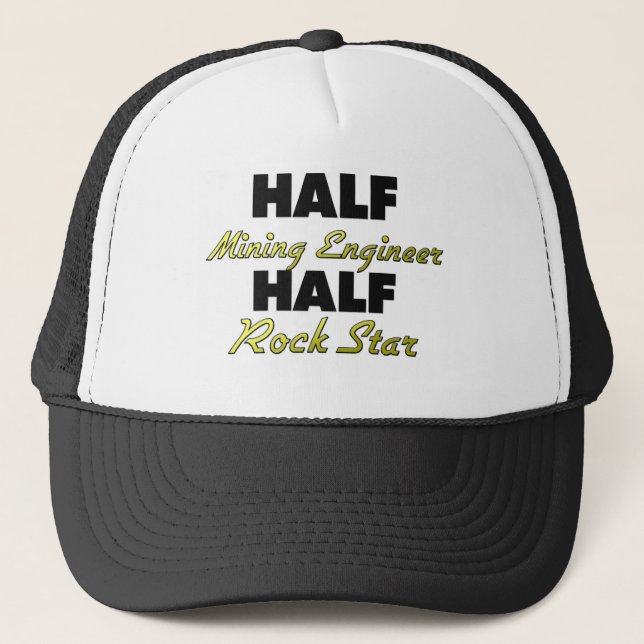 Half Mining Engineer Half Rock Star Trucker Hat (Front)