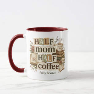Half Mom Half Coffee Mug   Book Lover Mom Gift