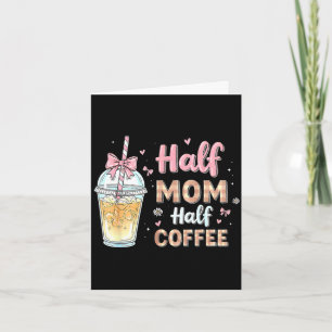 Half mum half coffee cute iced coffee retro mama card